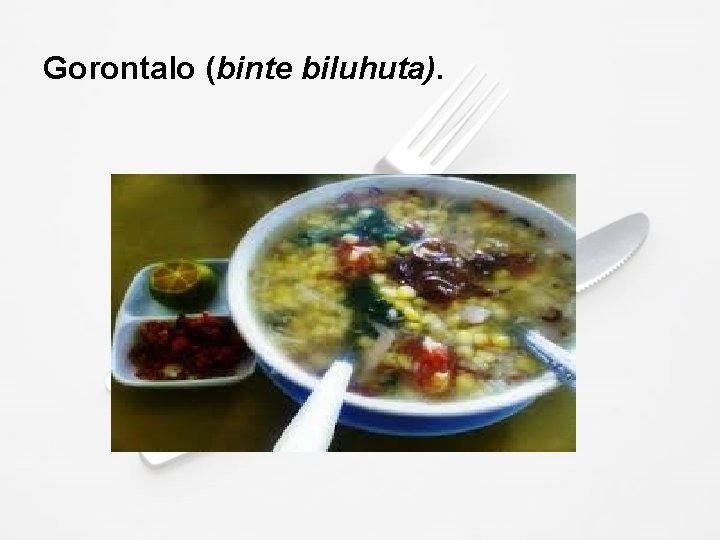 Gorontalo (binte biluhuta). 