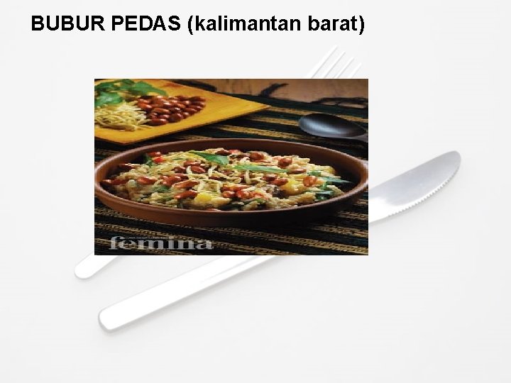 BUBUR PEDAS (kalimantan barat) 