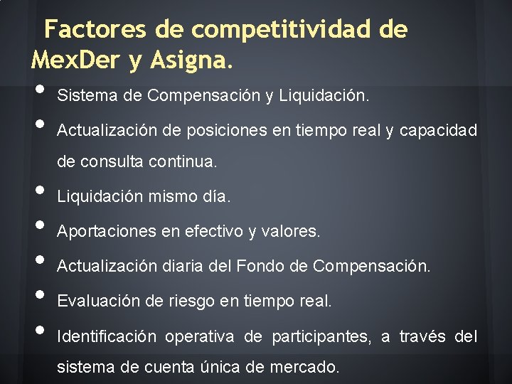 Factores de competitividad de Mex. Der y Asigna. • • Sistema de Compensación y
