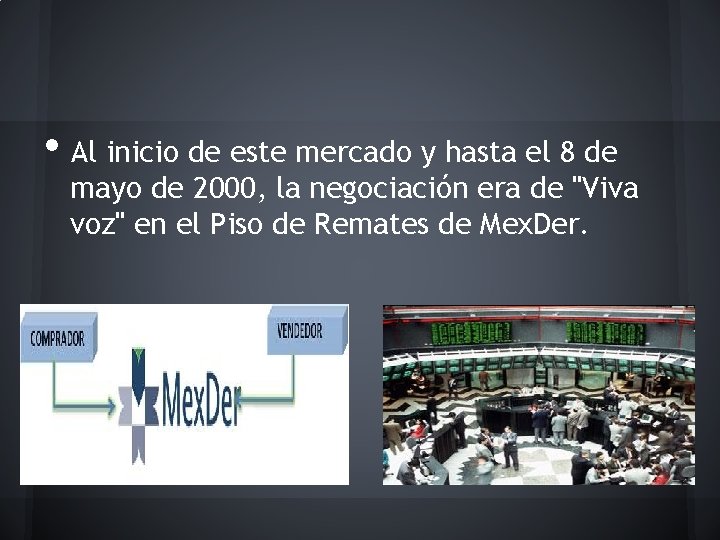  • Al inicio de este mercado y hasta el 8 de mayo de