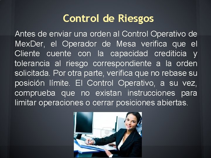 Control de Riesgos Antes de enviar una orden al Control Operativo de Mex. Der,