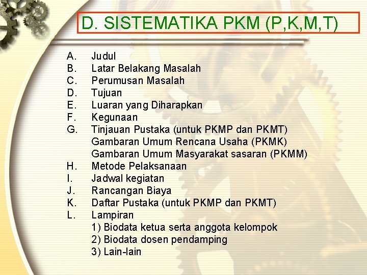 D. SISTEMATIKA PKM (P, K, M, T) A. B. C. D. E. F. G. D. SISTEMATIKA PKM (P, K, M, T) A. B. C. D. E. F. G.