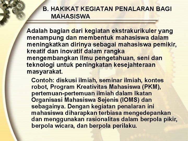 B. HAKIKAT KEGIATAN PENALARAN BAGI MAHASISWA Adalah bagian dari kegiatan ekstrakurikuler yang menampung dan B. HAKIKAT KEGIATAN PENALARAN BAGI MAHASISWA Adalah bagian dari kegiatan ekstrakurikuler yang menampung dan