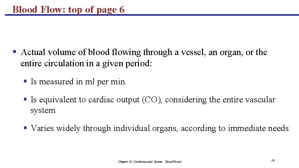 Blood Flow: top of page 6 § Actual volume of blood flowing through a
