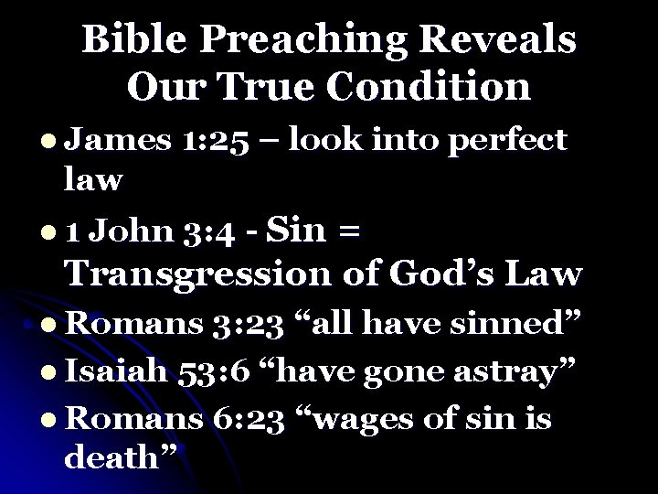 Bible Preaching Reveals Our True Condition l James 1: 25 – look into perfect