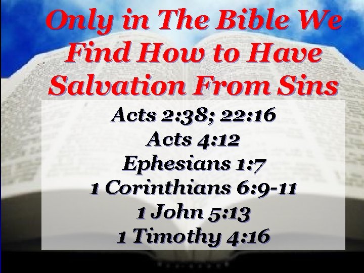 Only in The Bible We Find How to Have Salvation From Sins Acts 2: