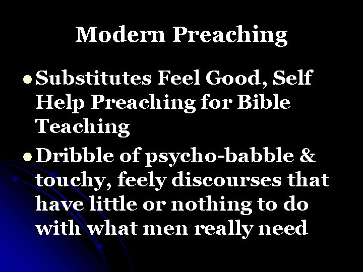 Modern Preaching l Substitutes Feel Good, Self Help Preaching for Bible Teaching l Dribble