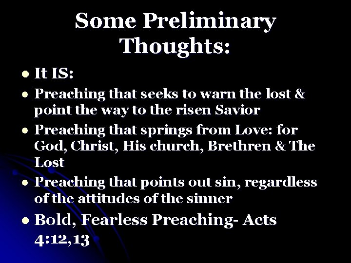 Some Preliminary Thoughts: l It IS: l Preaching that seeks to warn the lost