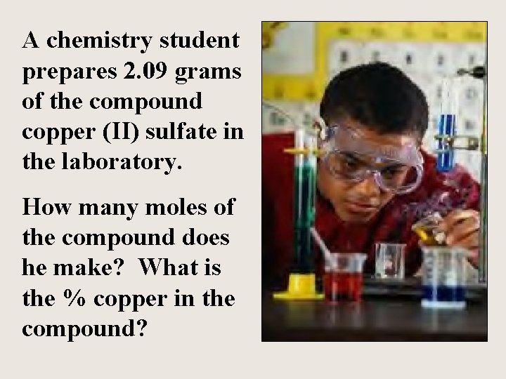 A chemistry student prepares 2. 09 grams of the compound copper (II) sulfate in