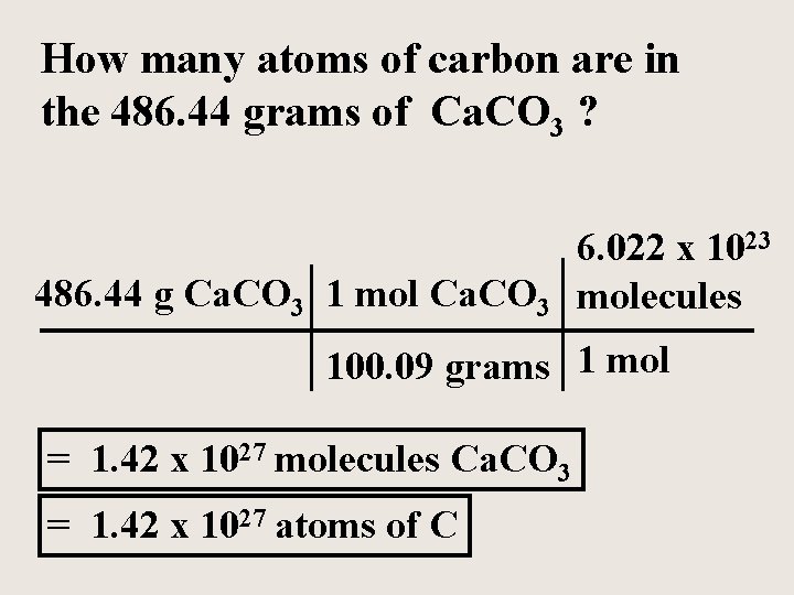 How many atoms of carbon are in the 486. 44 grams of Ca. CO