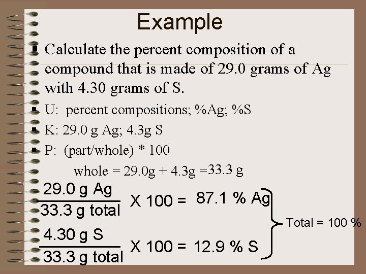 Example § Calculate the percent composition of a compound that is made of 29.