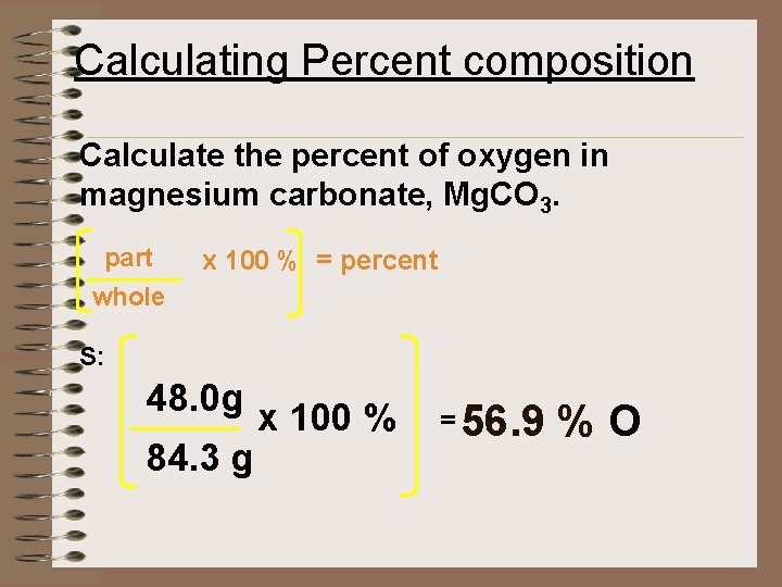 Calculating Percent composition Calculate the percent of oxygen in magnesium carbonate, Mg. CO 3.