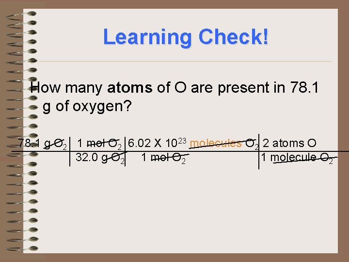 Learning Check! How many atoms of O are present in 78. 1 g of