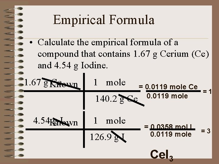 Empirical Formula • Calculate the empirical formula of a compound that contains 1. 67