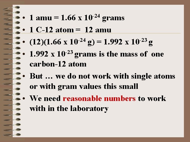  • • 1 amu = 1. 66 x 10 -24 grams 1 C-12