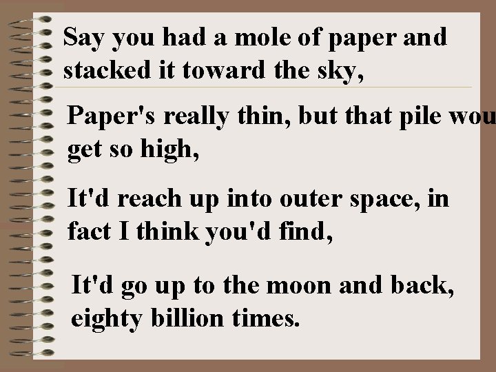 Say you had a mole of paper and stacked it toward the sky, Paper's