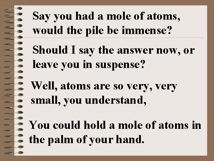 Say you had a mole of atoms, would the pile be immense? Should I