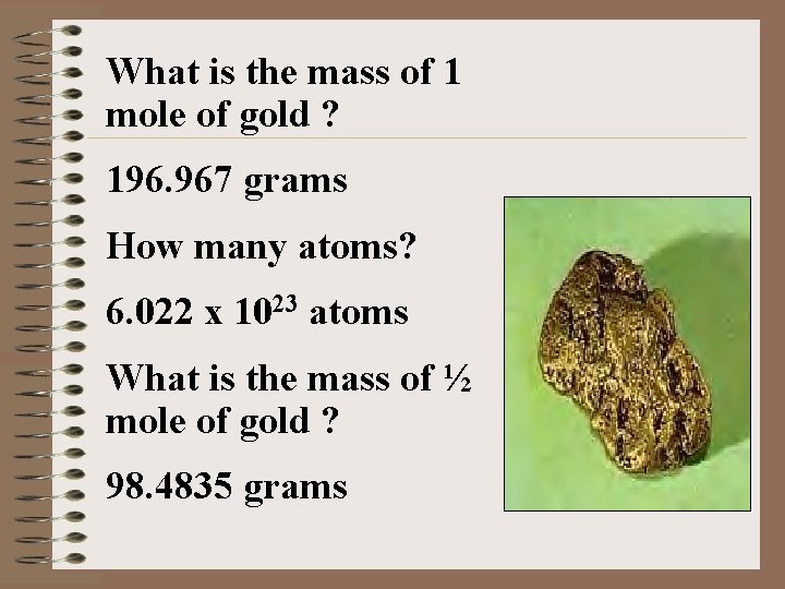 What is the mass of 1 mole of gold ? 196. 967 grams How