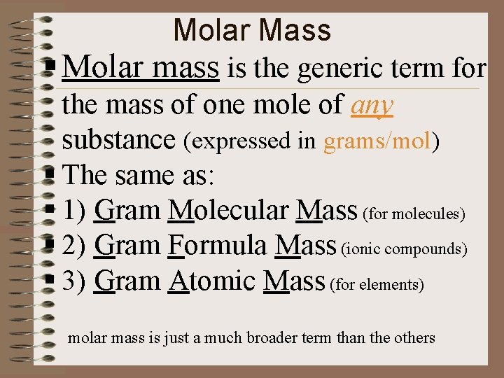 Molar Mass § Molar mass is the generic term for the mass of one