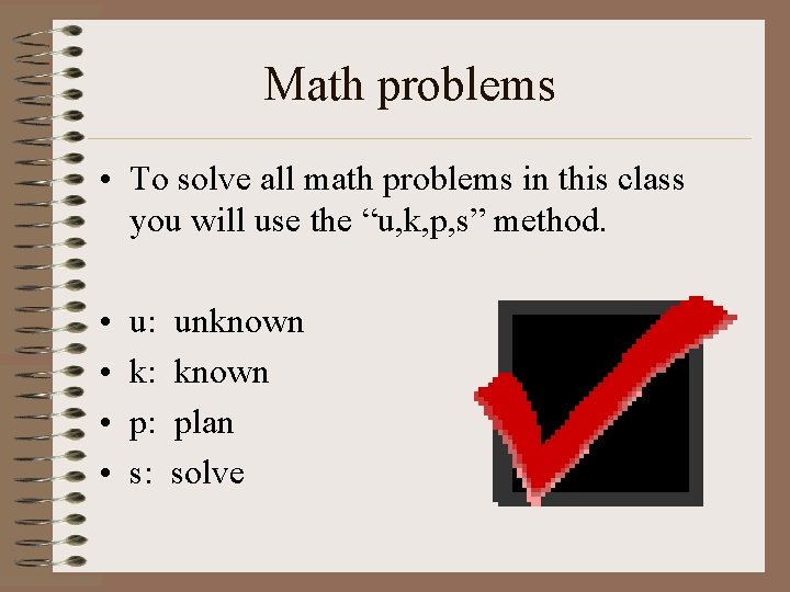 Math problems • To solve all math problems in this class you will use