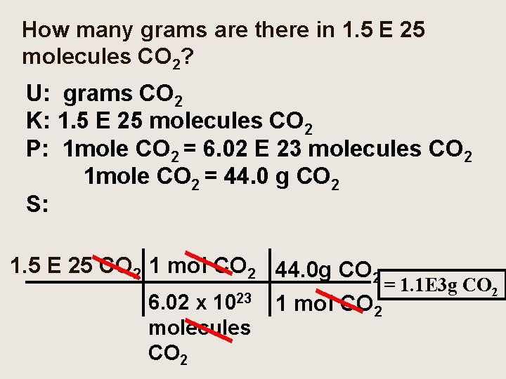 How many grams are there in 1. 5 E 25 molecules CO 2? U: