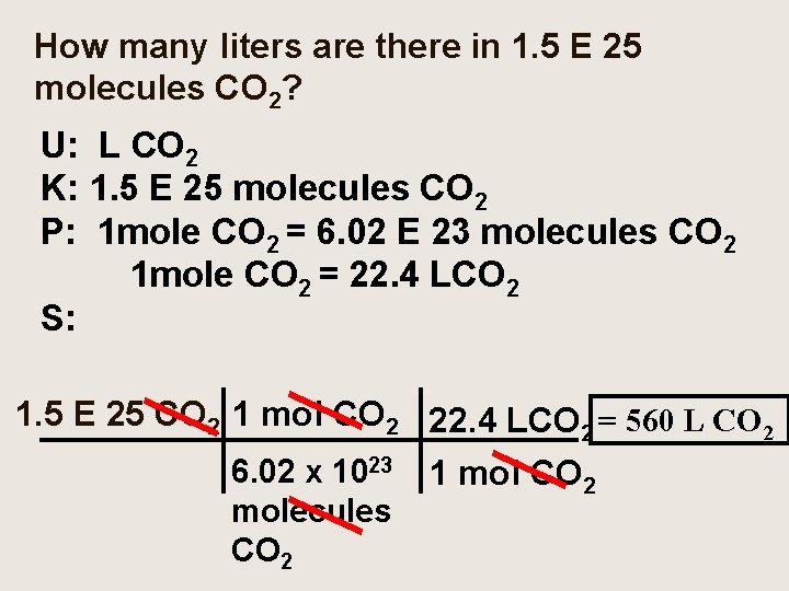 How many liters are there in 1. 5 E 25 molecules CO 2? U: