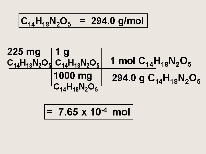 C 14 H 18 N 2 O 5 = 294. 0 g/mol 225 mg