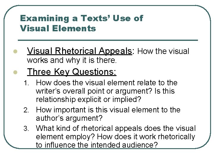 Examining a Texts’ Use of Visual Elements l Visual Rhetorical Appeals: How the visual