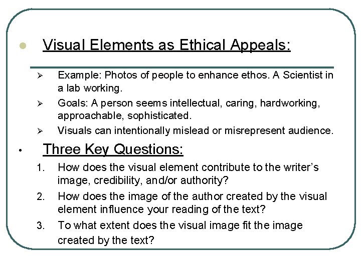 l Visual Elements as Ethical Appeals: Ø Ø Ø • Example: Photos of people