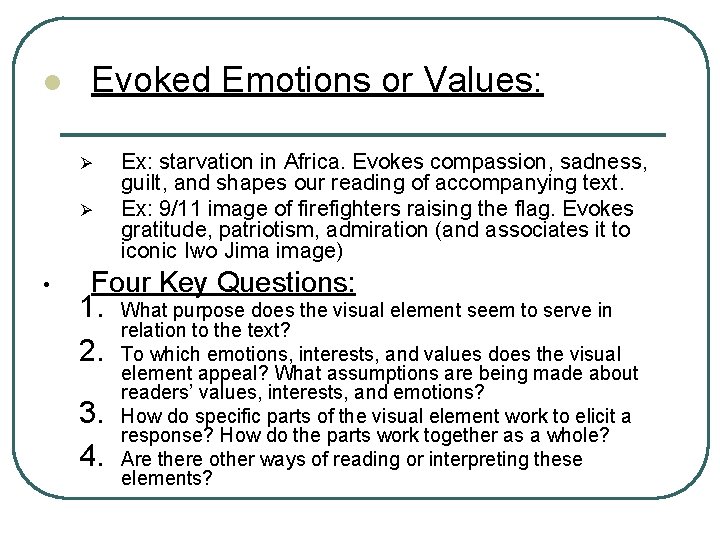 l Evoked Emotions or Values: Ø Ø • Ex: starvation in Africa. Evokes compassion,