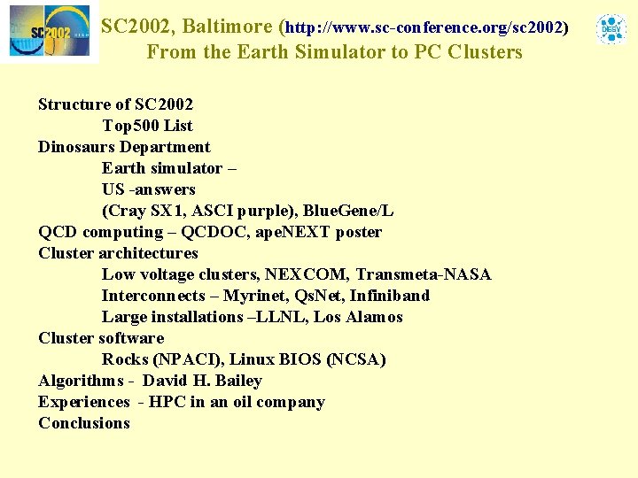 SC 2002, Baltimore (http: //www. sc-conference. org/sc 2002) From the Earth Simulator to PC