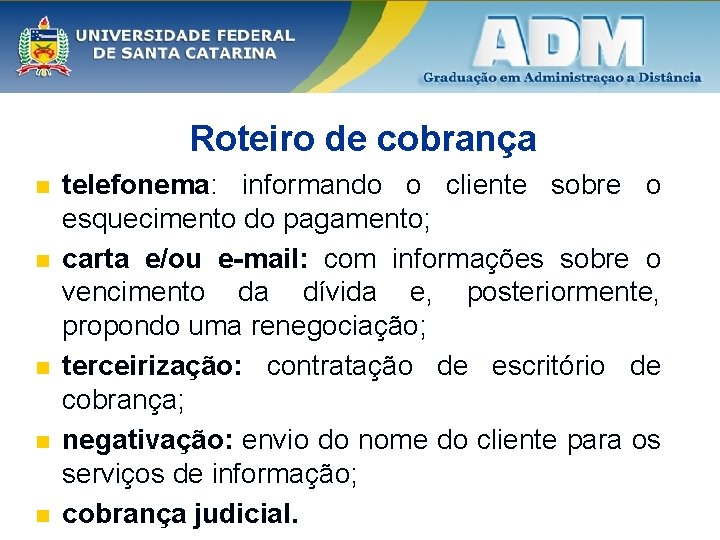 Roteiro de cobrança n n n telefonema: informando o cliente sobre o esquecimento do