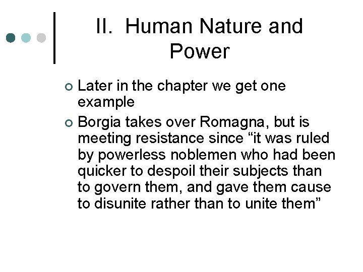II. Human Nature and Power Later in the chapter we get one example ¢