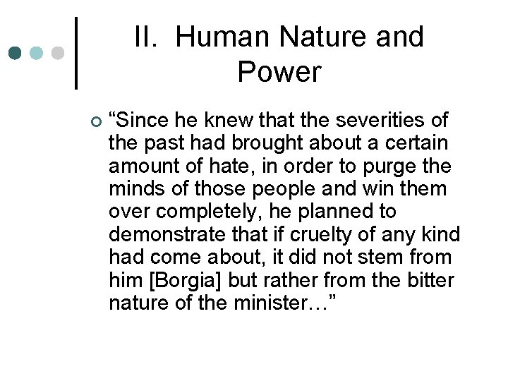 II. Human Nature and Power ¢ “Since he knew that the severities of the II. Human Nature and Power ¢ “Since he knew that the severities of the