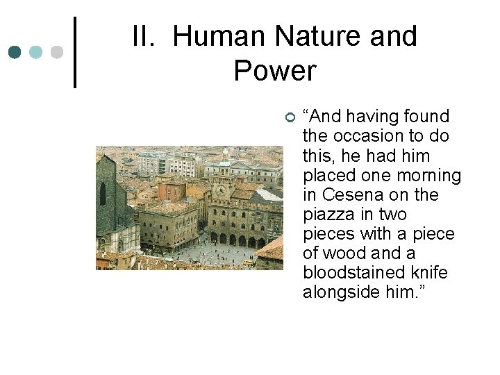 II. Human Nature and Power ¢ “And having found the occasion to do this, II. Human Nature and Power ¢ “And having found the occasion to do this,