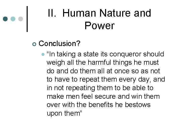 II. Human Nature and Power ¢ Conclusion? l “In taking a state its conqueror