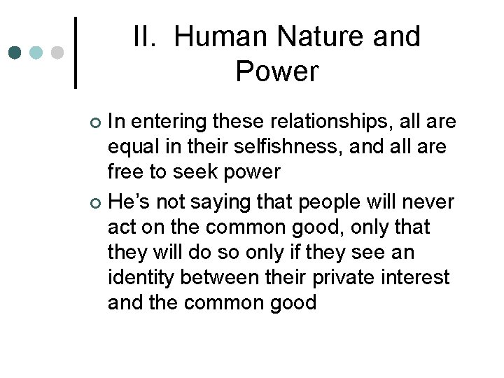 II. Human Nature and Power In entering these relationships, all are equal in their