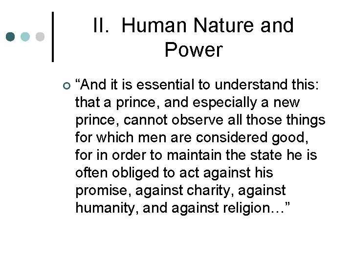 II. Human Nature and Power ¢ “And it is essential to understand this: that II. Human Nature and Power ¢ “And it is essential to understand this: that