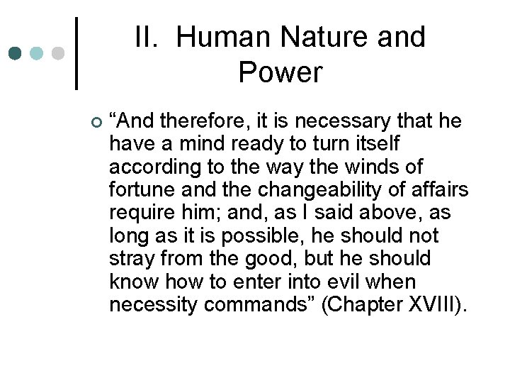 II. Human Nature and Power ¢ “And therefore, it is necessary that he have II. Human Nature and Power ¢ “And therefore, it is necessary that he have