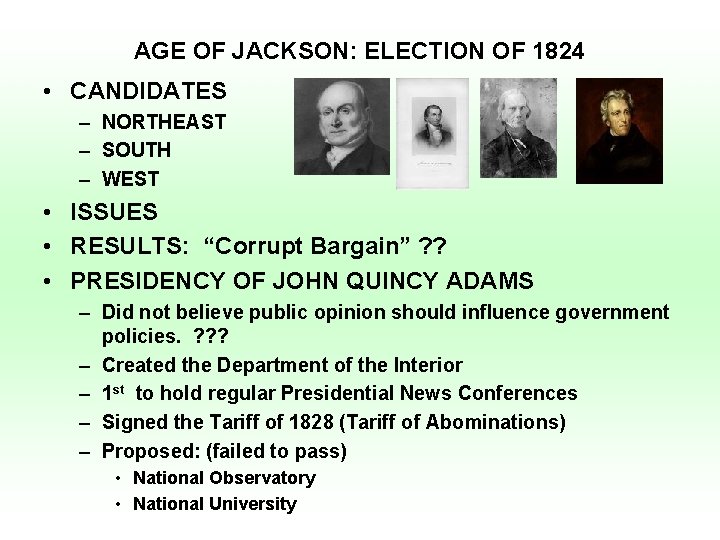 AGE OF JACKSON: ELECTION OF 1824 • CANDIDATES – NORTHEAST – SOUTH – WEST