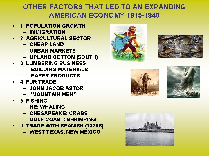 OTHER FACTORS THAT LED TO AN EXPANDING AMERICAN ECONOMY 1815 -1840 • • •
