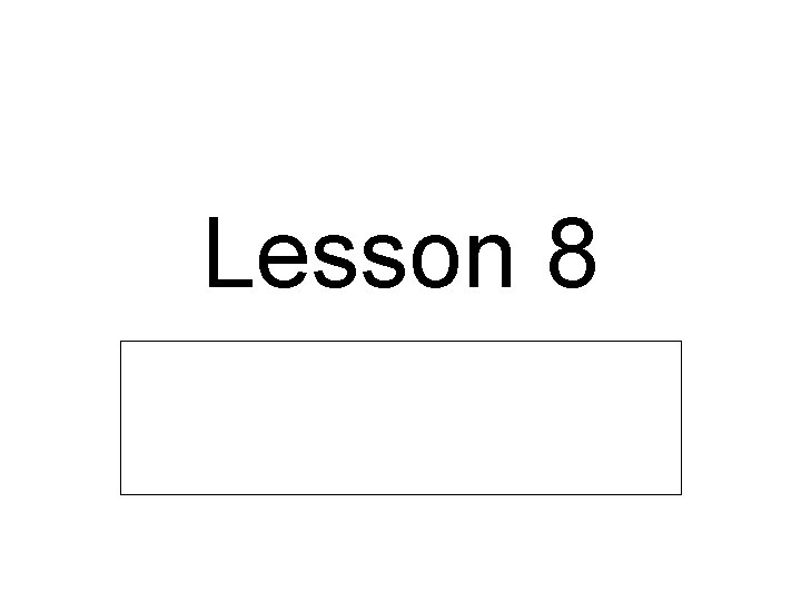 Lesson 8 