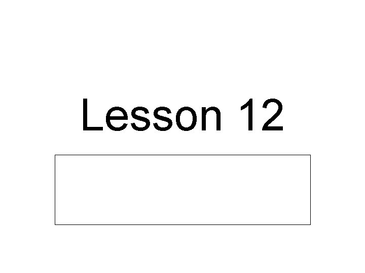Lesson 12 
