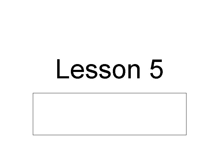 Lesson 5 