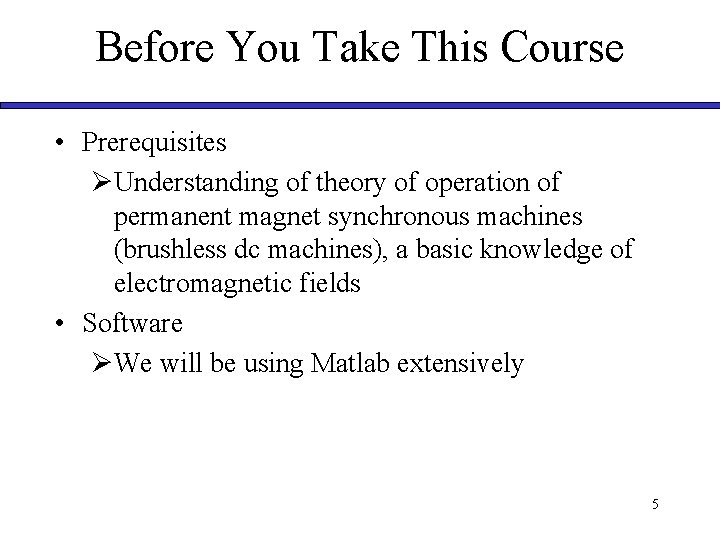 Before You Take This Course • Prerequisites ØUnderstanding of theory of operation of permanent Before You Take This Course • Prerequisites ØUnderstanding of theory of operation of permanent