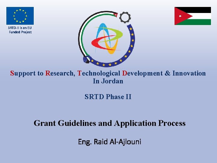 SRTD-II is an EU Funded Project Support to Research, Technological Development & Innovation In SRTD-II is an EU Funded Project Support to Research, Technological Development & Innovation In