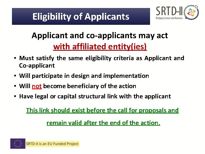 Eligibility of Applicants Applicant and co-applicants may act with affiliated entity(ies) • Must satisfy Eligibility of Applicants Applicant and co-applicants may act with affiliated entity(ies) • Must satisfy