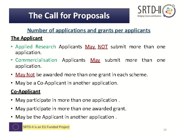 The Call for Proposals Number of applications and grants per applicants The Applicant • The Call for Proposals Number of applications and grants per applicants The Applicant •