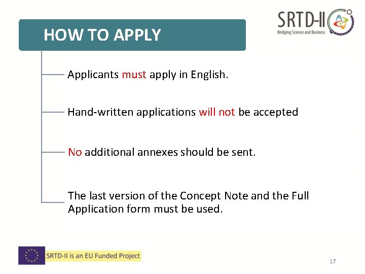 HOW TO APPLY Applicants must apply in English. Hand-written applications will not be HOW TO APPLY Applicants must apply in English. Hand-written applications will not be