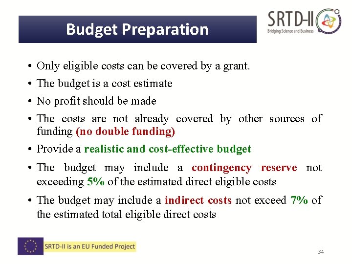 Budget Preparation • • Only eligible costs can be covered by a grant. The Budget Preparation • • Only eligible costs can be covered by a grant. The